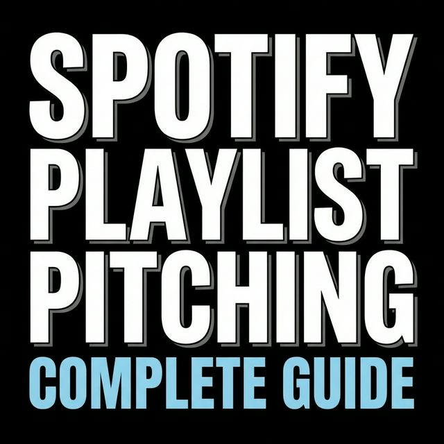Spotify Playlist Pitching: The Complete Guide for Independent Artists ...